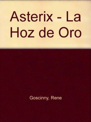Asterix - la hoz de oro (spanish edition)
