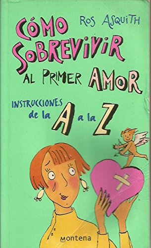 Como sobrevivir al primer amor / how to survive the first love (spanish edition)