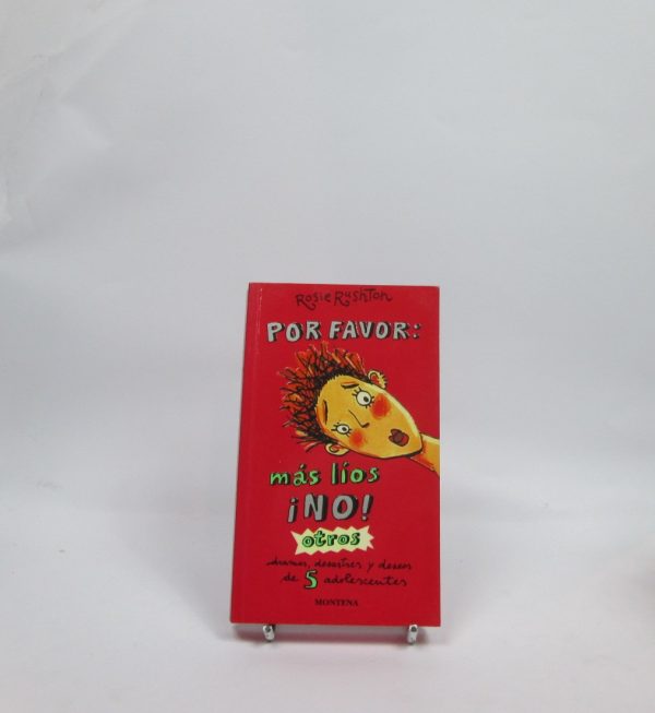 Por favor: más líos no, otros dramas, desastres y deseos de 5 adolescentes