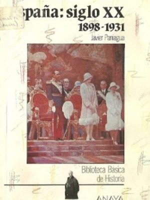 España, siglo xx, 1898-1931 (biblioteca básica de historia) (spanish edition)