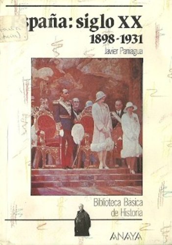 España, siglo xx, 1898-1931 (biblioteca básica de historia) (spanish edition)