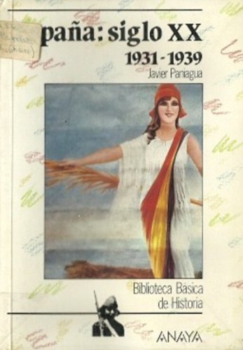 España, siglo xx, 1931-1939 (biblioteca básica de historia) (spanish edition)