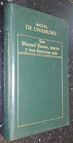 San manuel bueno, mártir, y tres historias más