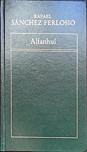 Industrias y andanzas de alfanhuí : y el corazón caliente ; dientes, pólvora, febrero