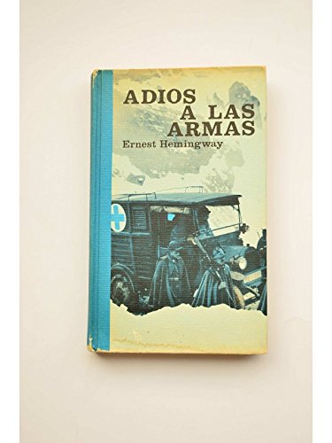 Adios a las armas. los premios nobel nº 6. [hardcover] hemingway, ernest.