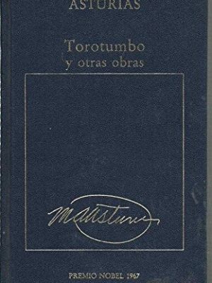 Torotumbo / la audiencia de los confines / mensajes indios (los premios nobel, 19)