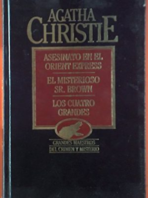 Asesinato en el orient express ; el misterioso sr. brown ; los cuatro grandes