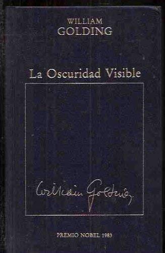 La oscuridad visible. premio nobel 1983.