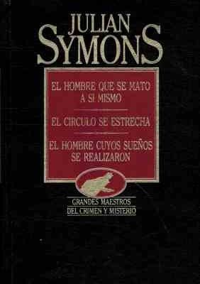 El hombre que se mato a si mismo. el circulo se estrecha. el hombre cuyos suenos se realizaron