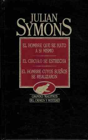 El hombre que se mato a si mismo. el circulo se estrecha. el hombre cuyos suenos se realizaron