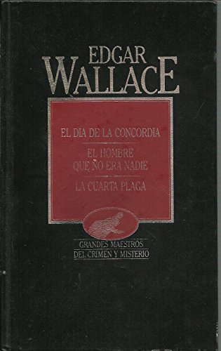 El día de la concordia ; el hombre que no era nadie ; la cuarta plaga