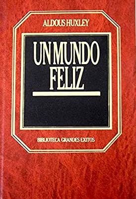 Un mundo feliz; (titulo original: brave new world) in spanish/en espanol (# 31 biblioteca de grandes exitos)
