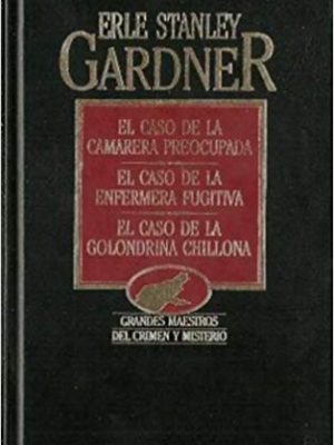 9788475306582_el-caso-de-la-camarera-preocupada-el-caso-de-la-enfermera-fugitiva-el-caso-de-la-golondrina-chil_front-2.jpg El caso de la camarera preocupada ; el caso de la enfermera fugitiva ; el caso de la golondrina chillona
