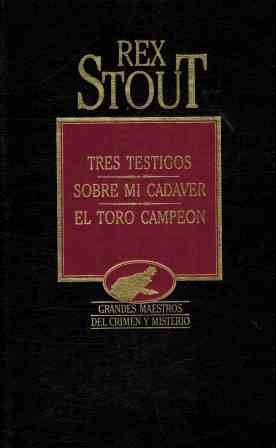 Tres testigos ; sobre mi cadáver ; el toro campeón