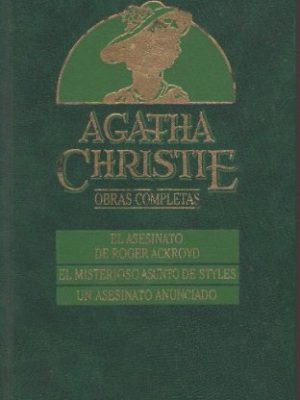 Obras completas de agatha christie (roger ackroyd/asunto styles/asesinato anunciado) (spanish edition)