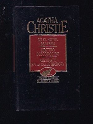 Obras completas 17: en el hotel bertram, destino desconocido, asesinato en la calle hickory