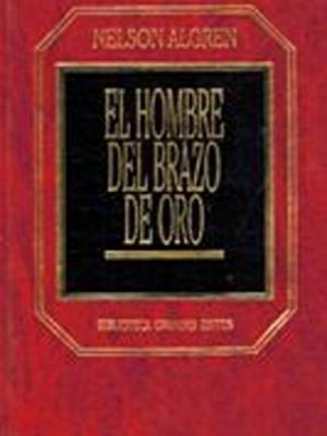 El hombre del brazo de oro (cerca del infierno)