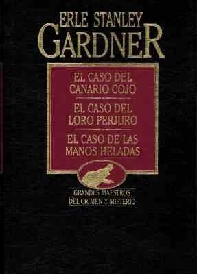 El caso del canario cojo: el caso del loro perjuro ; el caso de las manos heladas