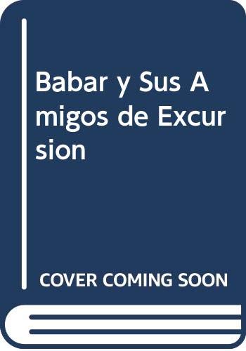 Babar y sus amigos de excursion (spanish edition)