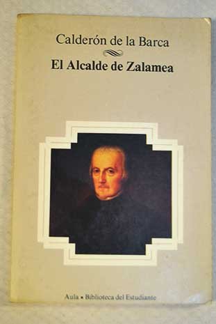 El alcalde de zalamea; la vida es sueno