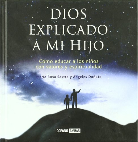 Dios explicado a mi hijo: se buscan pequeños héroes para construir un mundo mejor (inspiraciones) (spanish edition)