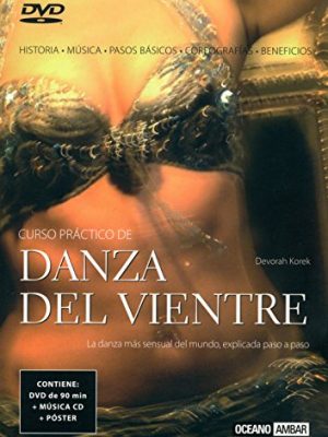 Curso práctico de danza del vientre: un pack pensado para practicar la danza del vientre en casa (mente, cuerpo y espíritu) (spanish edition)