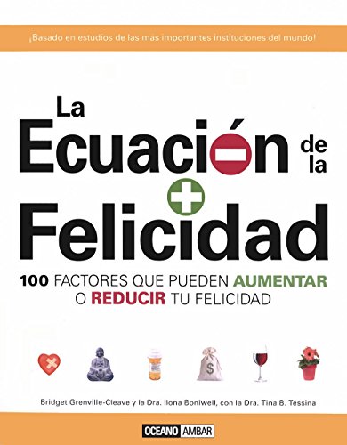 La ecuación de la felicidad: tú (+) este libro = serás más feliz (tiempo libre) (spanish edition)