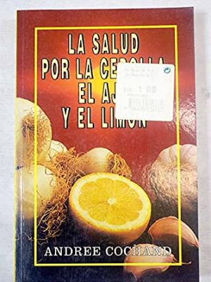La salud por la cebolla, el ajo y el limón
