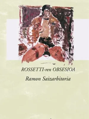 9788475689593_rossetti-ren-obsesioa_front-1.webp Rossetti-ren obsesioa