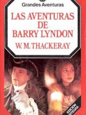 Las adventuras de barry lyndon - grandes aventuras #28
