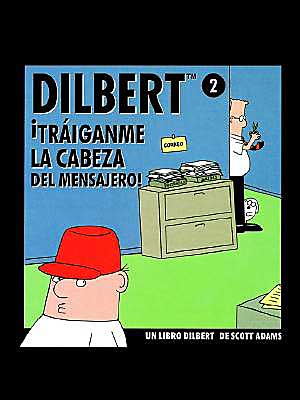 Dilbert 2. traedme la cabeza de willy el recadero