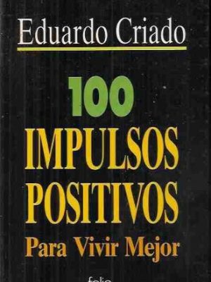 9788475833354_100-impulsos-positivos-para-vivir-mejor-spanish-edition_front-1.jpg 100 impulsos positivos: para vivir mejor (spanish edition)