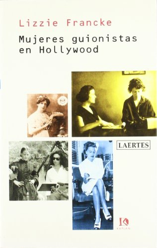 Mujeres guionistas en hollywood (spanish edition)