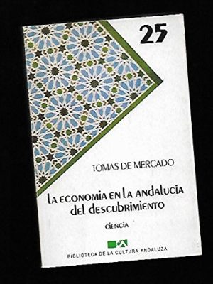 La economia en la andalucia del descubrimiento (ciencia) (spanish edition)