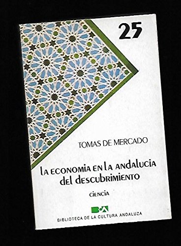 La economia en la andalucia del descubrimiento (ciencia) (spanish edition)