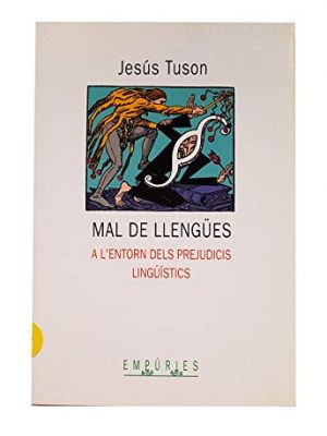Mal de llengües: a l'entorn dels prejudicis lingüístics (biblioteca universal empuries) (catalan edition)