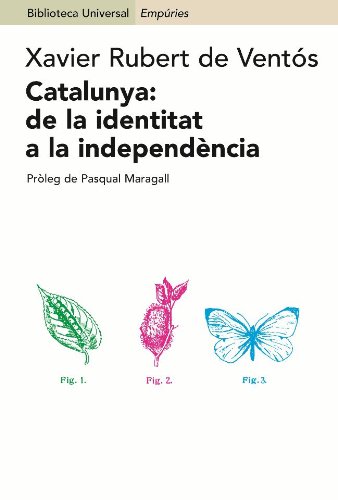 9788475966496_catalunya-de-la-identitat-a-la-independencia-biblioteca-universal-empuries-catalan-edition_front-1.jpg Catalunya: de la identitat a la independència (biblioteca universal empuries) (catalan edition)