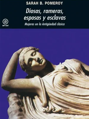 Diosas, rameras, esposas y esclavas