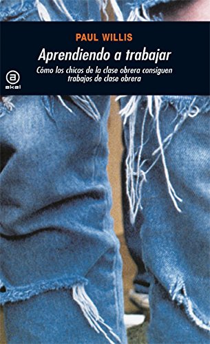 Aprendiendo a trabajar. cómo los chicos de la clase obrera consiguen trabajos de clase obrera