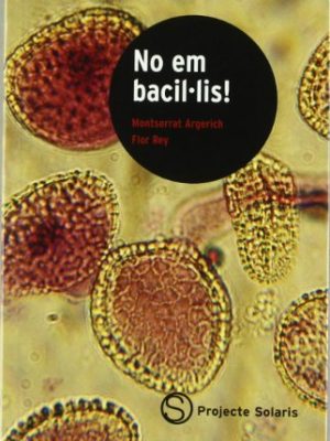 No em bacil·lis! (projecte solaris) (catalan edition)