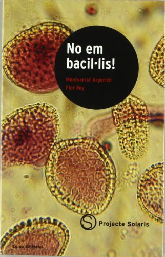 9788476021897_no-em-bacillis-projecte-solaris-catalan-edition_front-1.jpg No em bacil·lis! (projecte solaris) (catalan edition)