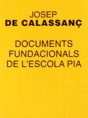 9788476022979_documents-fundacionals-de-lescola-pia-textos-pedagogics-catalan-edition_front-1.jpg Documents fundacionals de l'escola pia (textos pedagògics) (catalan edition)