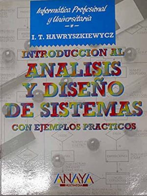 Introducción al análisis y diseño de sistemas: con ejemplos prácticos