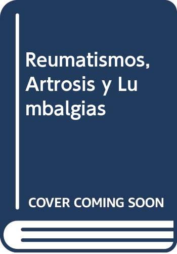 Reumatismos, artrosis y lumbalgias (spanish edition)