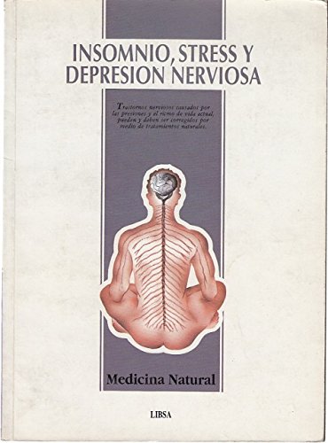 Insomnio, stress y depresion nervioso (spanish edition)
