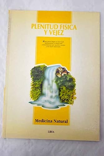 Medicina natural. plenitud física y vejez