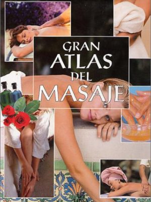 9788476307489_el-gran-atlas-del-masaje_front-1.jpg El gran atlas del masaje