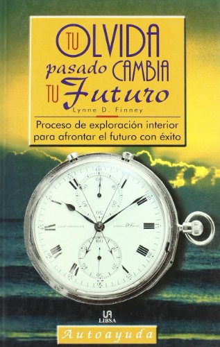 Olvida tu pasado cambia tu futuro