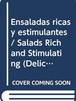 Ensaladas ricas y estimulantes / salads rich and stimulating (delicias de la cocina series) (spanish edition)