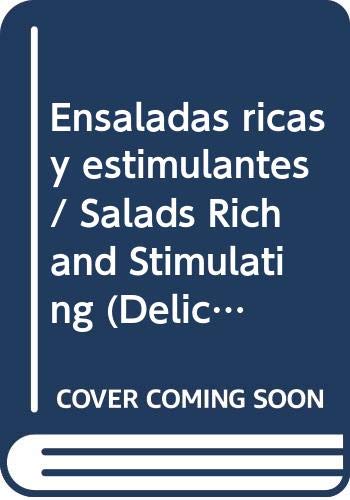 Ensaladas ricas y estimulantes / salads rich and stimulating (delicias de la cocina series) (spanish edition)
